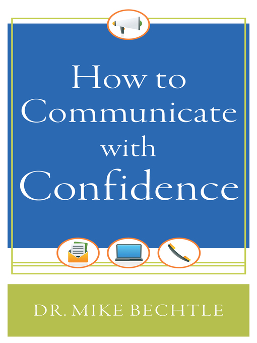 Title details for How to Communicate with Confidence by Dr. Mike Bechtle - Available